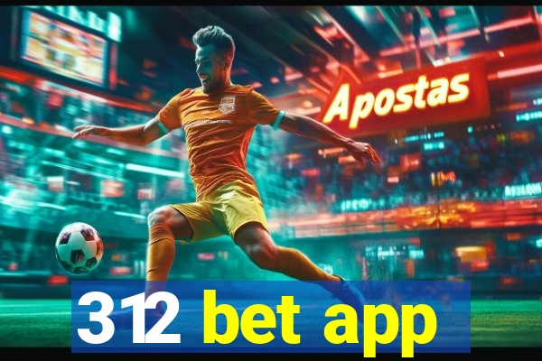 312 bet app